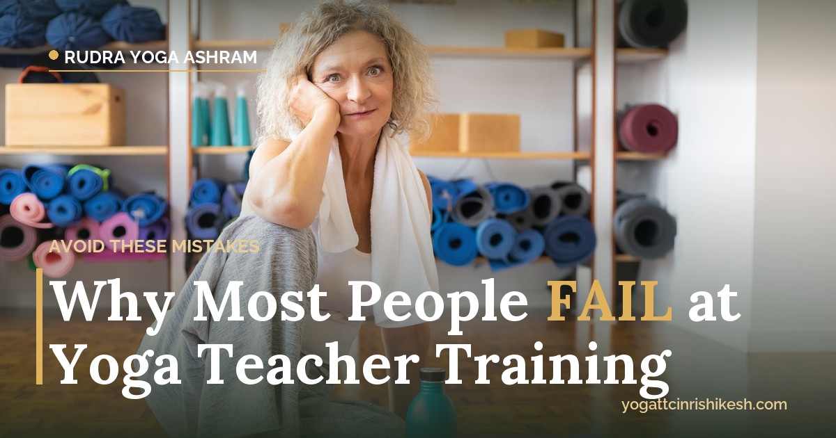 Why most people fail at yoga teacher training